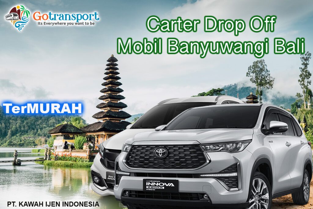 layanan Carter Drop Off Mobil dari Banyuwangi ke Bali Murah
